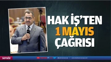 Hak İş&rsquo;ten 1 Mayıs &ccedil;ağrısı&hellip;