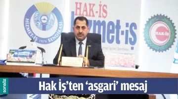HAK İŞ&rsquo;TEN &lsquo;ASGARİ&rsquo; MESAJ