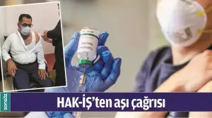 HAK-İŞ&rsquo;TEN AŞI &Ccedil;AĞRISI