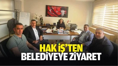 Hak İş&rsquo;ten belediyeye ziyaret: &ldquo;Emek&ccedil;ilerin sorunlarına odaklanıyoruz&rdquo;