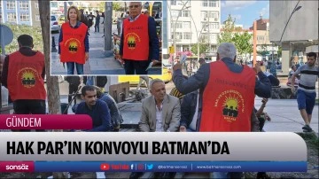 Hak Par&rsquo;ın konvoyu Batman'da
