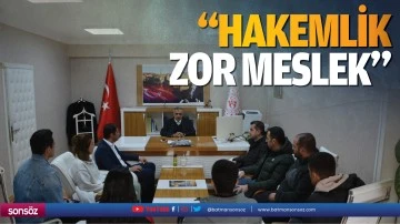 &ldquo;Hakemlik, zor meslek&hellip;&rdquo;