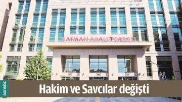 HAKİM VE SAVCILAR DEĞİŞTİ