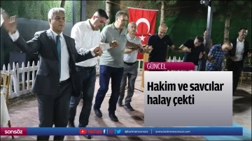 Hakim ve savcılar halay &ccedil;ekti