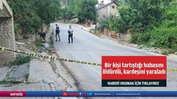 Hakkari'de bir kişi tartıştığı babasını &ouml;ld&uuml;rd&uuml;, kardeşini yaraladı