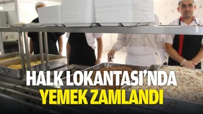 Halk Lokantası&rsquo;nda yemek zamlandı