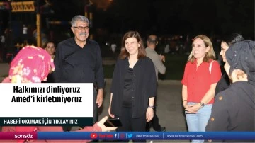 Halkımızı dinliyoruz, Amed&rsquo;i kirletmiyoruz