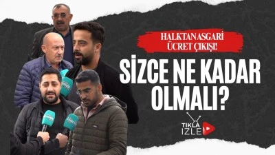 Halktan asgari &uuml;cret &ccedil;ıkışı! Sizce ne kadar olmalı?