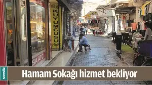HAMAM SOKAĞI HİZMET BEKLİYOR