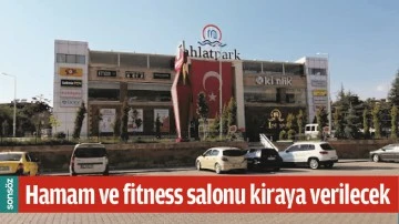 HAMAM VE FİTNESS SALONU KİRAYA VERİLECEK 