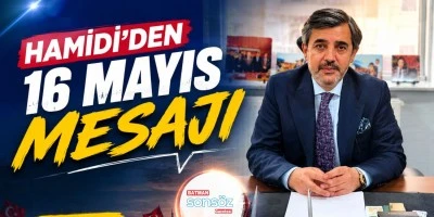 Hamidi&rsquo;den 16 Mayıs mesajı
