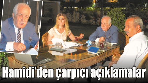 HAMİDİ&rsquo;DEN &Ccedil;ARPICI A&Ccedil;IKLAMALAR