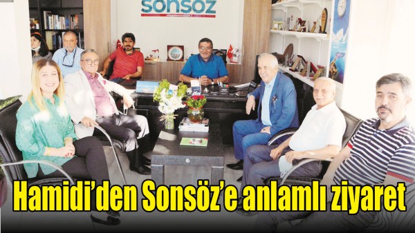 HAMİDİ&rsquo;DEN SONS&Ouml;Z&rsquo;E ANLAMLI ZİYARET