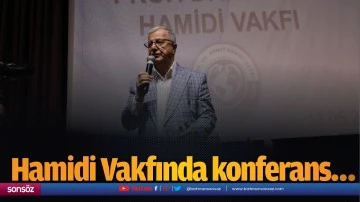 Hamidi Vakfında konferans&hellip;