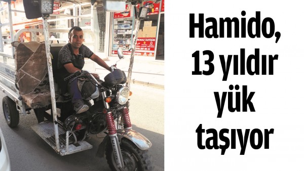 HAMİDO, 13 YILDIR Y&Uuml;K TAŞIYOR