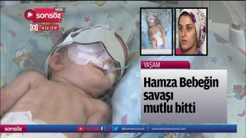 Hamza Bebeğin savaşı mutlu bitti