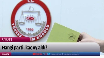Hangi parti, ka&ccedil; oy aldı?