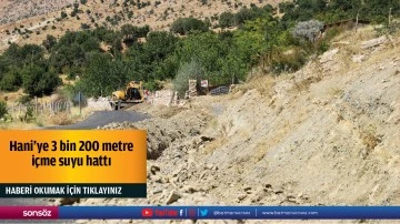 Hani&rsquo;ye 3 bin 200 metre i&ccedil;me suyu hattı