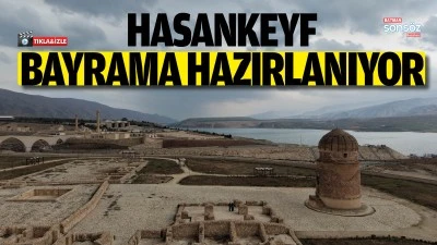 Hasankeyf, bayrama hazırlanıyor