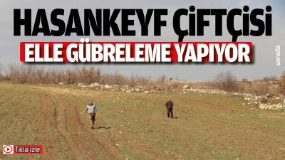 Hasankeyf &Ccedil;ift&ccedil;isi, elle g&uuml;breleme yapıyor