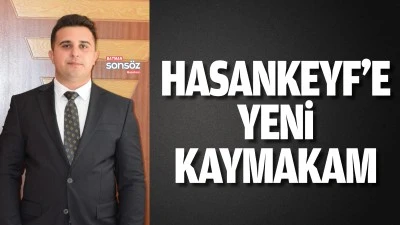Hasankeyf&rsquo;e yeni kaymakam