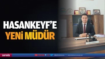 Hasankeyf&rsquo;e yeni m&uuml;d&uuml;r