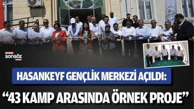 Hasankeyf Gen&ccedil;lik Merkezi a&ccedil;ıldı