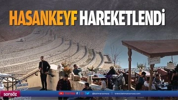 Hasankeyf, hareketlendi