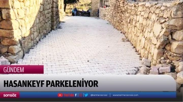 Hasankeyf parkeleniyor