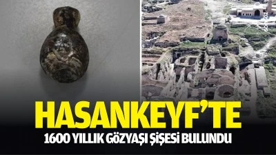 Hasankeyf&rsquo;te 1600 yıllık g&ouml;zyaşı şişesi bulundu