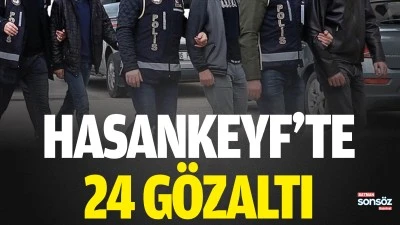 Hasankeyf&rsquo;te 24 g&ouml;zaltı