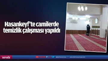 Hasankeyf'te camilerde temizlik &ccedil;alışması yapıldı