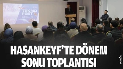 Hasankeyf&rsquo;te d&ouml;nem sonu toplantısı