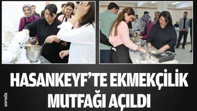 Hasankeyf&rsquo;te ekmek&ccedil;ilik mutfağı a&ccedil;ıldı
