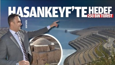Hasankeyf&rsquo;te hedef 250 bin turist