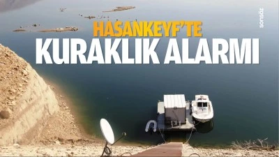 Hasankeyf&rsquo;te kuraklık alarmı