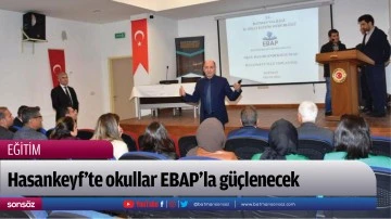 Hasankeyf&rsquo;te okullar EBAP&rsquo;la g&uuml;&ccedil;lenecek