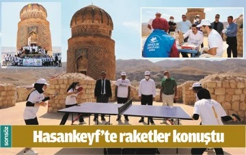 HASANKEYF&rsquo;TE RAKETLER KONUŞTU