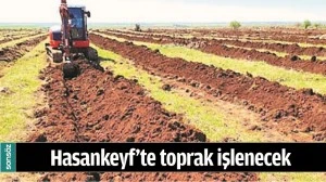 HASANKEYF'TE TOPRAK İŞLENECEK
