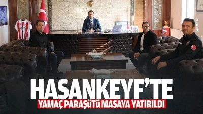 Hasankeyf&rsquo;te yama&ccedil; paraş&uuml;t&uuml; masaya yatırıldı