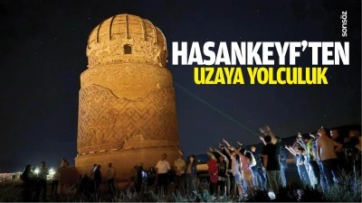 Hasankeyf&rsquo;ten uzaya yolculuk&hellip;