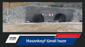 Hasankeyf t&uuml;neli hazır