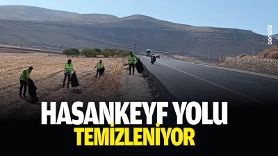 Hasankeyf yolu temizleniyor