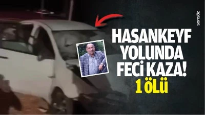 Hasankeyf Yolunda feci kaza! 1 &ouml;l&uuml;
