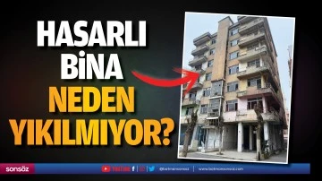 Hasarlı bina neden yıkılmıyor?