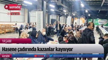 Hasene &ccedil;adırında kazanlar kaynıyor