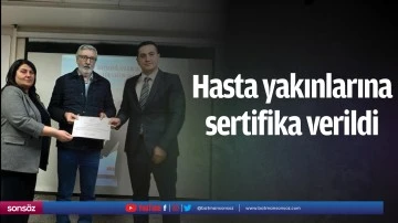 Hasta yakınlarına sertifika verildi
