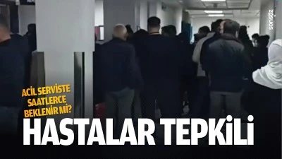 Hastalar tepkili; Acil serviste saatlerce beklenir mi?