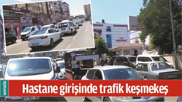 HASTANE GİRİŞİNDE TRAFİK KEŞMEKEŞ