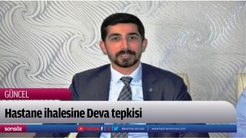 Hastane ihalesine Deva tepkisi